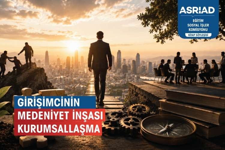 Girişimcinin Medeniyet İnşası: Kurumsallaşma Semineri